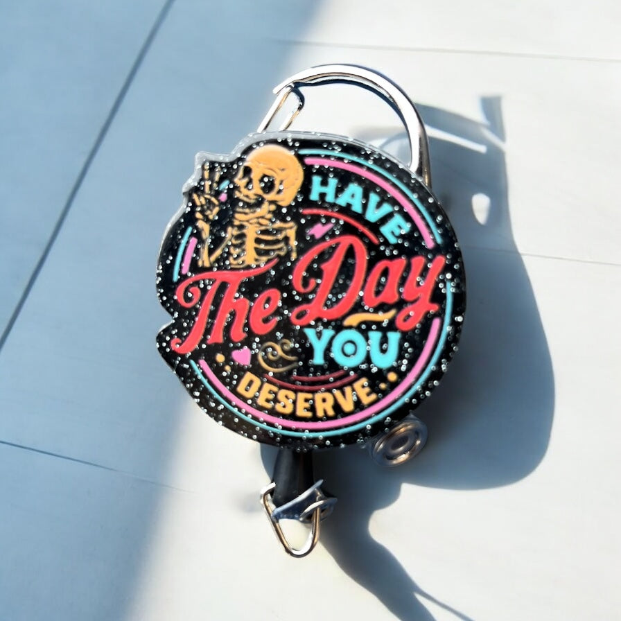 Have The Day You Deserve-skeleton