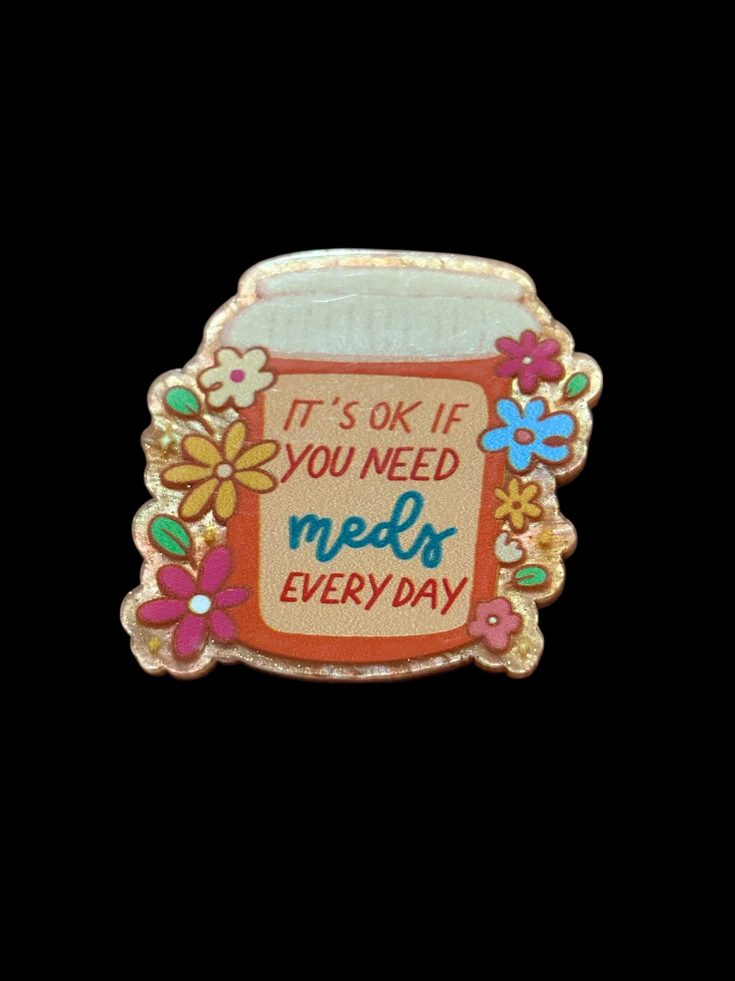 It’s ok if you need meds
